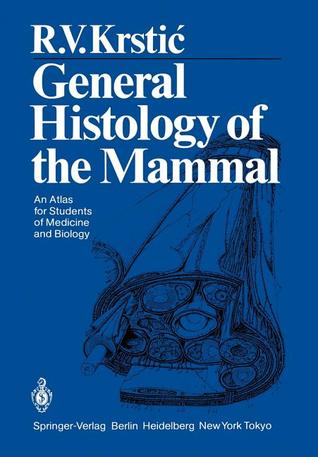 General Histology of the Mammal: An Atlas for Students of Medicine and Biology (Paperback)