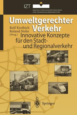 Umweltgerechter Verkehr: Innovative Konzepte für den Stadt- und Regionalverkehr (German Edition)