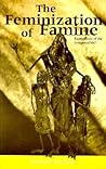 The Feminization of Famine: Expressions of the Inexpressible?