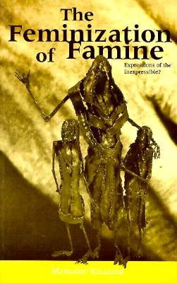 The Feminization of Famine: Expressions of the Inexpressible? (Paperback)