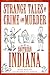 Strange Tales of Crime and Murder in Southern Indiana by Keven McQueen