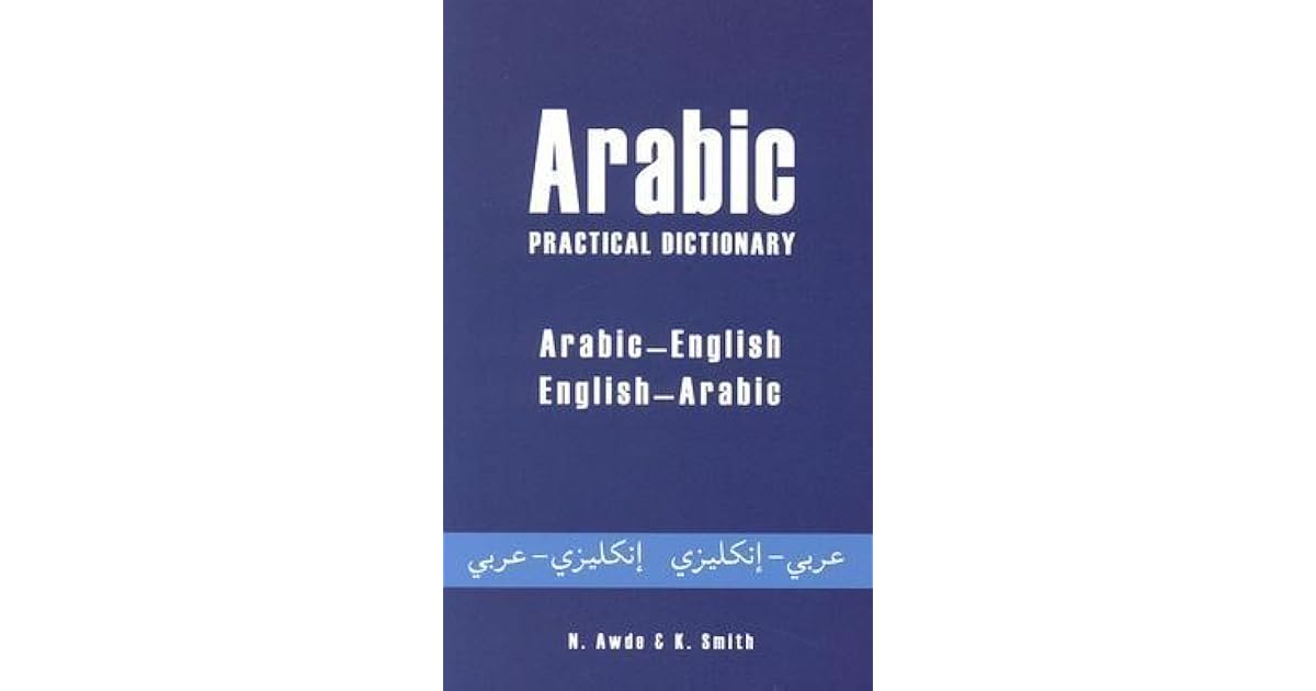 Arabic Practical Dictionary ArabicEnglish EnglishArabic by Nicholas Awde