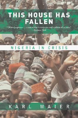 This House Has Fallen: Nigeria In Crisis (Paperback)