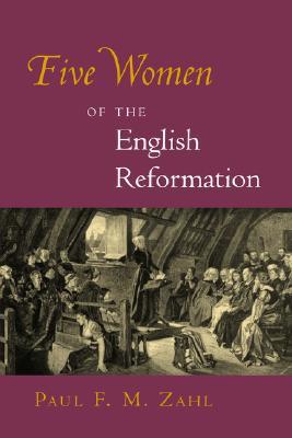 Five Women of the English Reformation (Paperback)