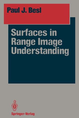 Surfaces in Range Image Understanding (Springer Series in Perception Engineering)