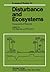 Disturbance and Ecosystems: Components of Response (Ecological Studies)