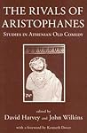 The Rivals of Aristophanes: Studies in Athenian Old Comedy The Rivals of Aristophanes: Studies in Athenian Old Comedy