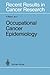 Occupational Cancer Epidemiology (Recent Results in Cancer Research)