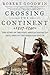 Crossing the Continent 1527-1540: The Story of the First African in American History – The Epic True Adventure of Shipwreck, Survival, and Discovery