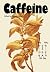 Caffeine: Perspectives from Recent Research