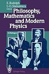 Philosophy, Mathematics and Modern Physics: A Dialogue Philosophy, Mathematics and Modern Physics: A Dialogue