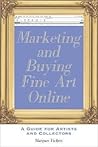 Marketing And Buying Fine Art Online: A Guide for Artists And Collectors