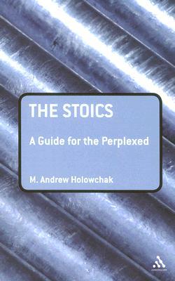The Stoics: A Guide for the Perplexed (Paperback)