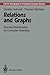 Relations and Graphs: Discrete Mathematics for Computer Scientists (Monographs in Theoretical Computer Science. An EATCS Series)