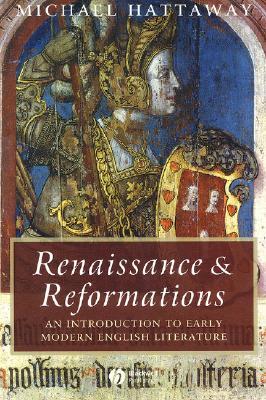 Renaissance and Reformations: An Introduction to Early Modern English Literature (Wiley Blackwell Introductions to Literature)
