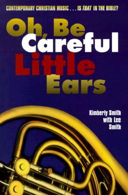Oh Be Careful Little Ears: Contempoary Christian Music (Paperback)