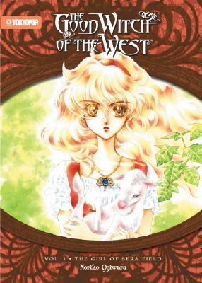Good Witch of the West: The Girl of Sera Field (The God Witch of the West Novel, #1)