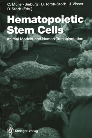 Hematopoietic Stem Cells: Animal Models and Human Transplantation (Current Topics in Microbiology and Immunology)