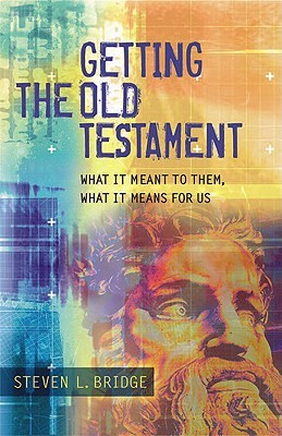 Getting the Old Testament: What It Meant to Them, What It Means for Us (Paperback)