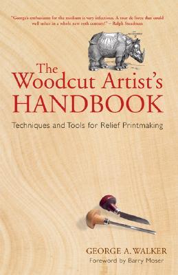 The Woodcut Artist's Handbook: Techniques and Tools for Relief Printmaking (Paperback)