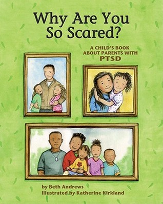 Why Are You So Scared?: A Child's Book About Parents With PTSD (Hardcover)