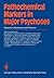Pathochemical Markers in Major Psychoses