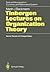 Tinbergen Lectures on Organization Theory (Texts and Monographs in Economics and Mathematical Systems)