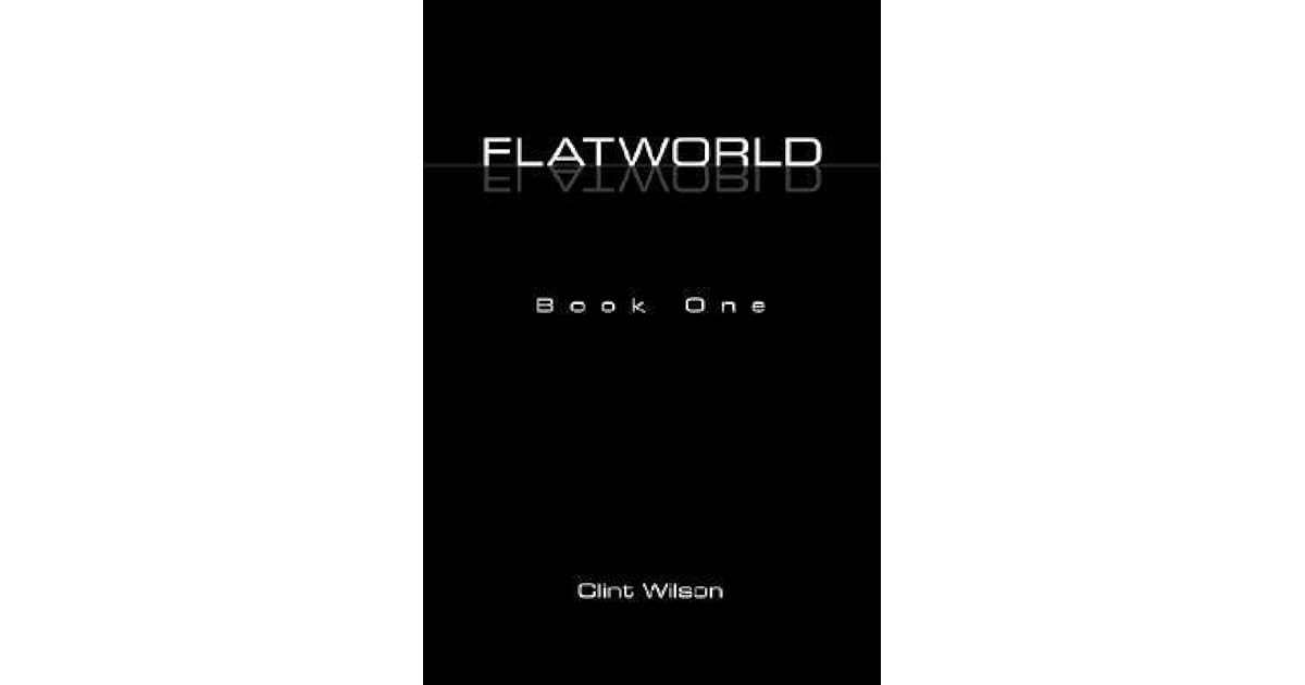 Flatworld Book One by Clint Wilson