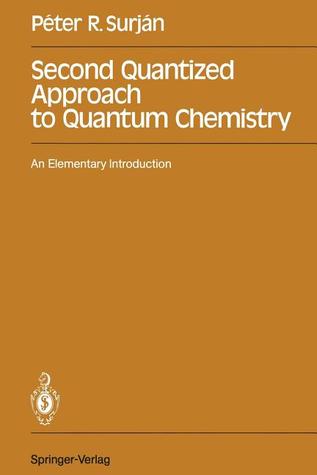 Second Quantized Approach to Quantum Chemistry: An Elementary Introduction (Paperback)