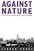 Against Nature: The Concept...