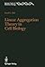 Linear Aggregation Theory in Cell Biology (Springer Series in Molecular and Cell Biology)
