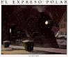 El Expreso Polar by Chris Van Allsburg