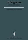 Pathogenese: Grundzüge und Perspektiven einer Theoretischen Pathologie (Veröffentlichungen aus der Forschungsstelle für Theoretische Pathologie der ... Akademie der Wissenschaften) (German Edition)