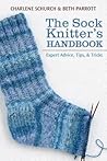 The Sock Knitter's Handbook by Beth Parrott