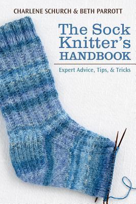 The Sock Knitter's Handbook: Expert Advice, Tips, and Tricks (Spiral-bound)