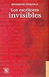 Los escritores invisibles by Bernardo Esquinca