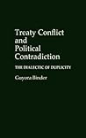 Treaty Conflict and Political Contradiction: The Dialectic of Duplicity