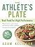 The Athlete's Plate: Real F...