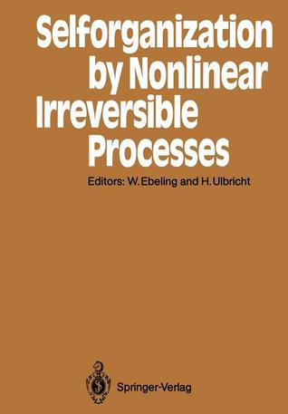 Selforganization by Nonlinear Irreversible Processes: Proceedings of the Third International Conference Kühlungsborn, GDR, March 18–22, 1985 (Springer Series in Synergetics)