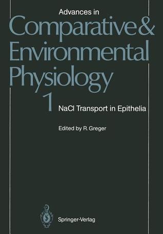 NaCl Transport in Epithelia (Advances in Comparative and Environmental Physiology)