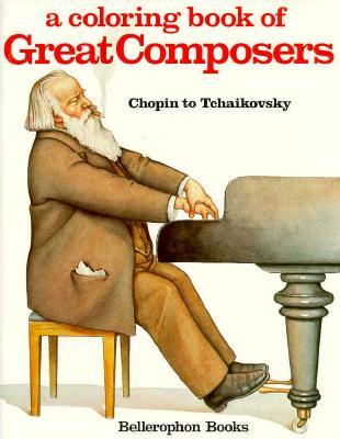 Coloring Book of Great Composers: Chopin to Tchaikovsky by David Brownell