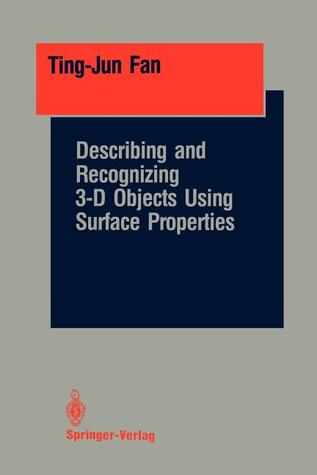 Describing and Recognizing 3-D Objects Using Surface Properties (Springer Series in Perception Engineering)