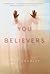 You Believers