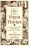 The Book of Forest & Thicket: Trees, Shrubs, and Wildflowers of Eastern North America