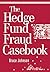 The Hedge Fund Fraud Casebook by Bruce Johnson