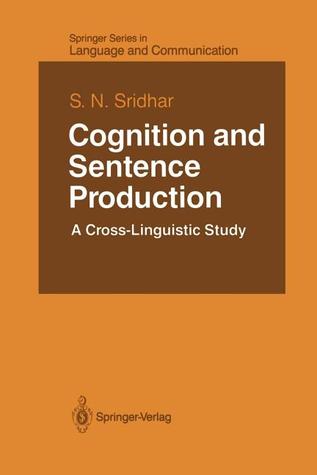 Cognition and Sentence Production: A Cross-Linguistic Study (Springer Series in Language and Communication)