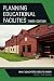 Planning Educational Facilities: What Educators Need to Know