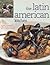 The Latin American Kitchen: A Book of Essential Ingredients with over 200 Authentic Recipes