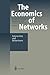 The Economics of Networks: Interaction and Behaviours