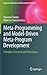 Meta-Programming and Model-Driven Meta-Program Development: Principles, Processes and Techniques (Advanced Information and Knowledge Processing)